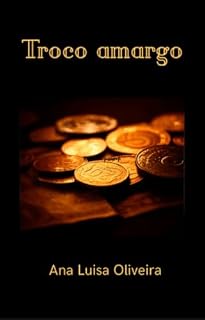 Livro Troco Amargo: Baseado em fatos Surreais
