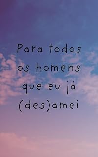 Livro Para todos os homens que eu já (des)amei