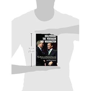 Hollywood, the Pentagon and Washington: The Movies and National Security from World War II to the Present Day (Anthem Politics and IR)