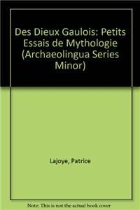 Des Dieux Gaulois (Series Minor) by Patrice Lajoye