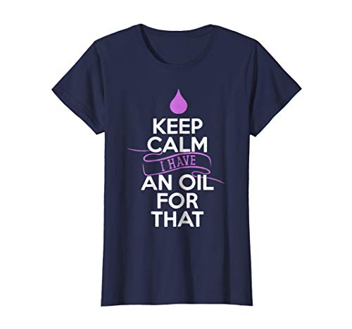 Keep Calm I Have An Oil For That