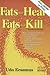 Fats That Heal, Fats That Kill : The Complete Guide to Fats, Oils, Cholesterol and Human Health by 