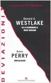 Donald E. Westlake - Deviazioni.: La fabbrica dei soldi-Ostaggi (2006)