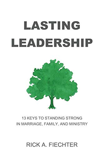 [Book] Lasting Leadership: 13 Keys to Standing Strong in Marriage, Family, and Ministry [R.A.R]