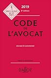 Code de l'avocat 2019, annoté et commenté - 8e éd. (Codes Dalloz Professionnels) (French Edition) by 