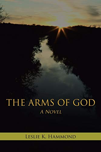 The Arms of God by Leslie K Hammond