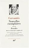 Nouvelles exemplaires suivi de Persiles » : Oeuvres romanesques completes, II (French Edition) by 