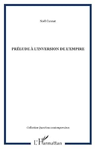Book's Cover ofPrelude à l'inversion de l'empire : pour un tissu social vivant