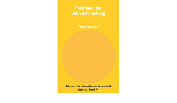 Amazon Com Positionen Der Jelinek Forschung Beitrage Zur Polnisch Deutschen Elfriede Jelinek Konferenz Olsztyn 2005 Jahrbuch Fur Internationale Germanistik Reihe A German Edition 9783039108626 Zittel Claus Holona Marian Books