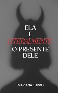 Livro Ela é LITERALMENTE o Presente Dele (Dark Romances de Mariana Turvo)