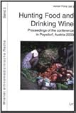 Hunting Food and Drinking Wine : Proceedings of the Conference in Poysdorf, Austria, 2003, , 3825893189