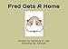 Fred Gets A Home: A Book about Fred, The Guinea Pig, and his journey to find a new home by Mrs. Adrienne Denise Hall, Alif Style