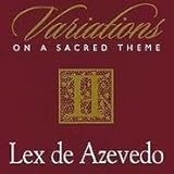 Variations on a Sacred Theme II