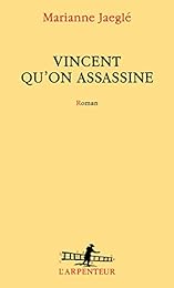Vincent qu'on assassine