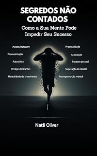 Livro Segredos não contados: Como a Sua Mente Pode Impedir Seu Sucesso