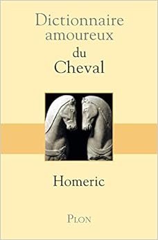 Dictionnaire amoureux du Cheval