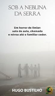 Livro Sob a Neblina da Serra: Um conto de limiar: sala de aula, chamada e névoa até o familiar ceder.