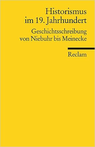 Historismus Im 19 Jahrhundert Geschichtsschreibung Von Niebuhr Bis Meinecke Reclams Universal Bibliothek Amazon De Nordalm Jens Bucher