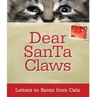 Dear Santa Claws- Letters to Santa from Cats 1581737165 Book Cover