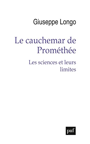 Le cauchemar de Prométhée: Les sciences et leurs limites