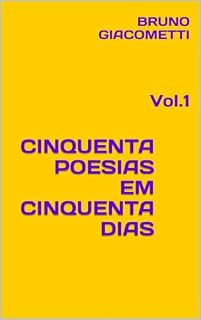 Livro Cinquenta Poesias em Cinquenta Dias: Vol.1