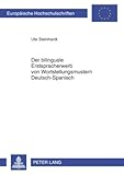 Der bilinguale Erstspracherwerb von Wortstellungsmustern Deutsch-Spanisch, Steinhardt, Ute, 363159481X