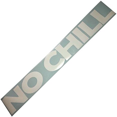 No Chill Windshield Banner Decal / sticker 5"X35"