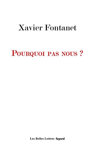 Pourquoi pas nous ? (Romans, Essais, Poesie, Documents) (French Edition) by Xavier Fontanet
