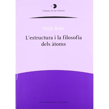 L'Estructura i la filosofia dels àtoms (Clàssics de la Ciència)