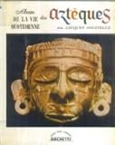La vie quotidienne des aztèques. légendes rédigées par nicole fatien. photographies de gisèle f by