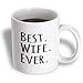 3dRose Best Wife Ever, Fun, Romantic, Gifts for Her, Anniversary, Valentines Day, Ceramic Mug, 11-Oz