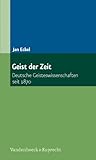 Geist der Zeit : Deutsche Geisteswissenschaften seit 1870, Eckel, Jan, 3525358210