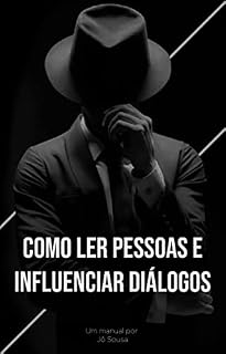 Livro Como ler pessoas e influenciar diálogos: O manual oculto do líder absoluto