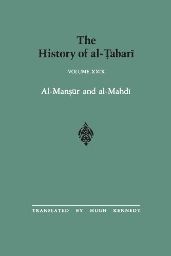 The History of al-Ṭabarī Vol. 29: Al-Manṣūr and al-Mahdī A.D. 763-786/A.H. 146-169 (Near Eastern Studies (Dis))