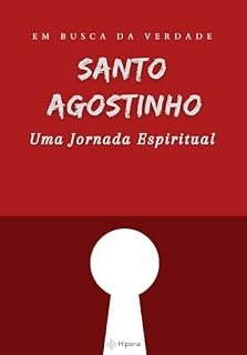 Livro EM BUSCA DA VERDADE - SANTO AOSTINHO UMA JORNADA ESPIRITUAL
