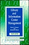 Library and Information Center Management, Stueart, Robert D. and Moran, Barbara B., 1563081342