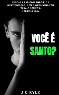 Livro Você é Santo?: Buscai a paz com todos, e a santificação, sem a qual ninguém verá o Senhor. Hebreus 12:14