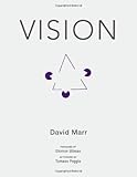 Vision: A Computational Investigation into the Human Representation and Processing of Visual Information (MIT Press)