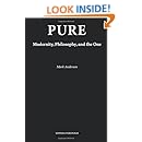 Pure: Modernity, Philosophy, and the One