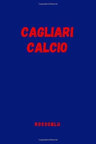 Cagliari Calcio - Rossoblu: Sport Notebook, Journal, Diary (110 Pages, Blank, 6 x 9), football, Large Composition Book. Paperback – 21 Jul 2019