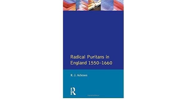 Amazoncom Radical Puritans In England 1550 1660 Seminar - 