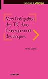 Langues ET Didatctique: Vers L'Integration DES Tic Dans L'Enseignement DES Langues (French Edition) by 
