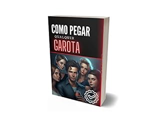 Livro Como pegar qualquer mulher: Como pegar qualquer mulher