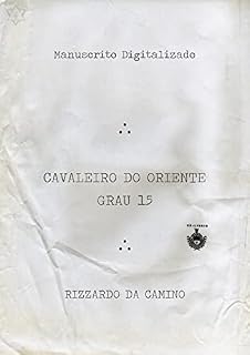 Livro Cavaleiro do Oriente - Grau 15: R.: DaCamino (Biblioteca do Mestre Maçom)