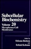 Subcellular Biochemistry Vol. 20 : Mycoplasma Cell Membranes, Rottem, S. and Kahane, I., 0306443945