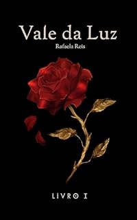Livro Vale da Luz (Tempo de Rosas e Sombras Livro 1)