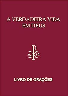 Livro de Oração: A Verdadeira Vida em Deus