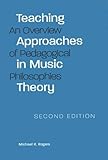 Teaching Approaches in Music Theory, Second Edition: An Overview of Pedagogical Philosophies by