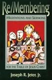 Re/Membering: Meditations and Sermons for the Table of Christ by
