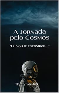 Livro A Jornada pelo Cosmos: Eu vou te encontrar...